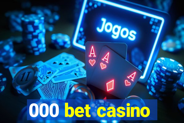 000 bet casino