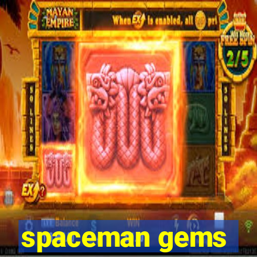 spaceman gems