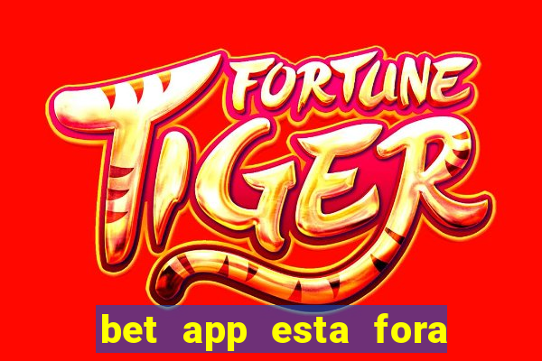 bet app esta fora do ar