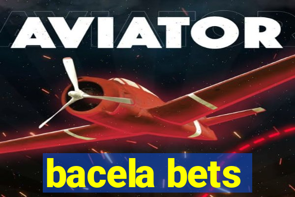 bacela bets