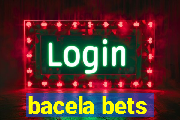 bacela bets