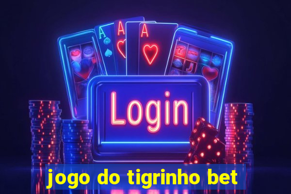 jogo do tigrinho bet