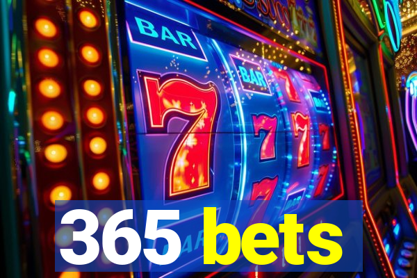 365 bets