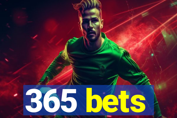 365 bets