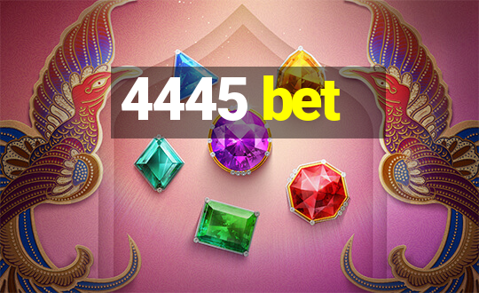 4445 bet