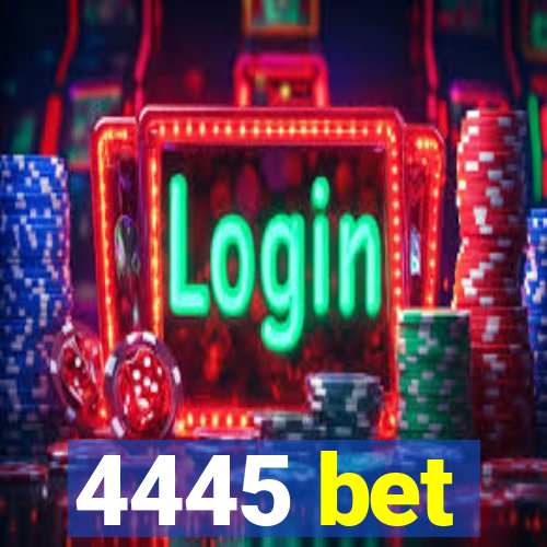 4445 bet