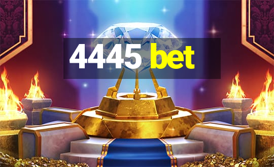 4445 bet