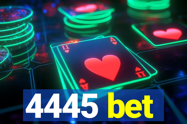 4445 bet