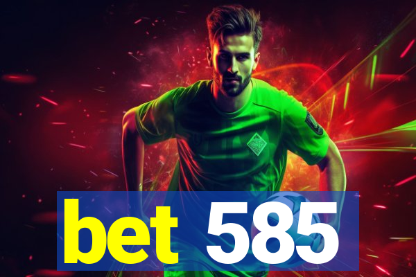 bet 585