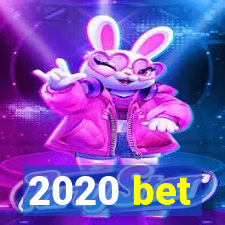 2020 bet