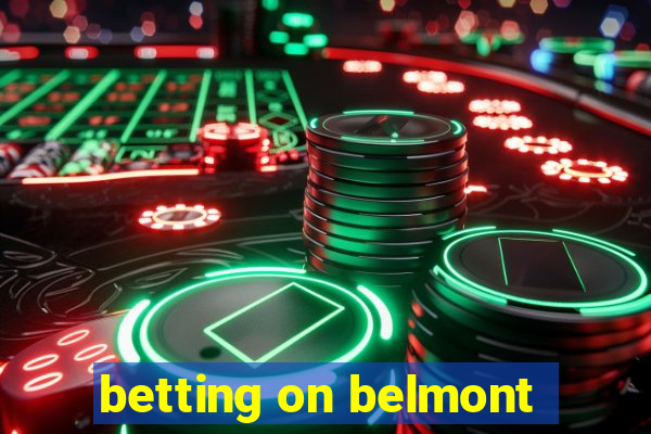 betting on belmont