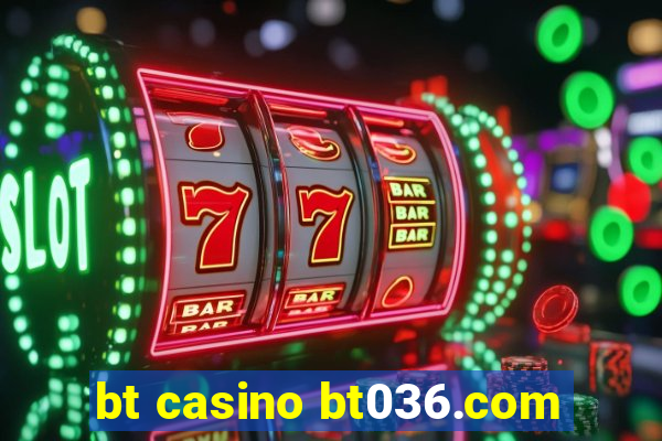 bt casino bt036.com