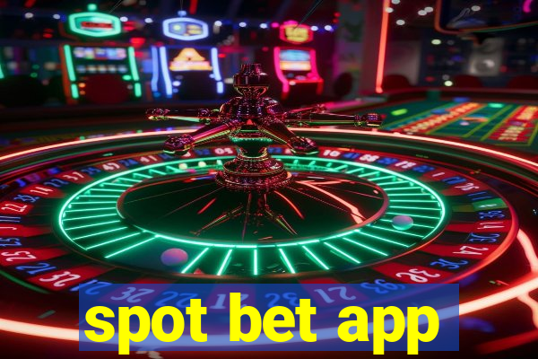 spot bet app