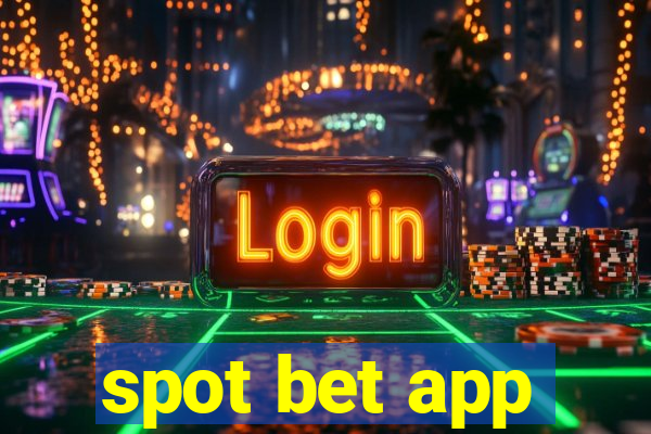 spot bet app