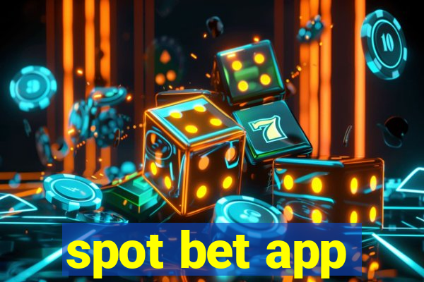 spot bet app