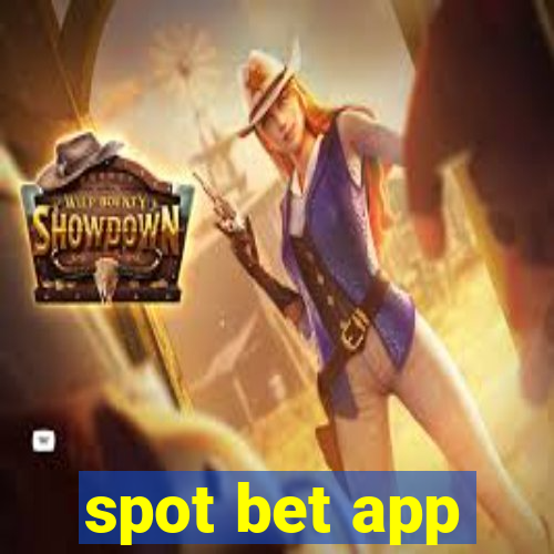 spot bet app