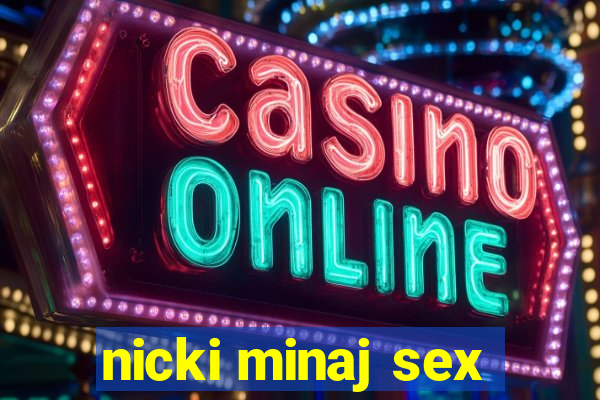 nicki minaj sex