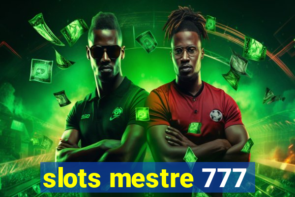 slots mestre 777