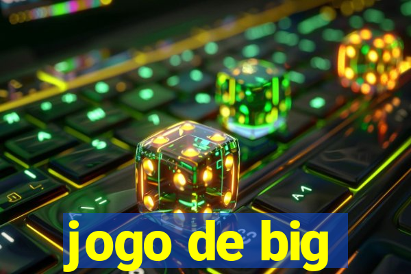 jogo de big