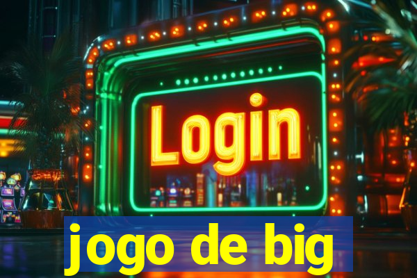 jogo de big