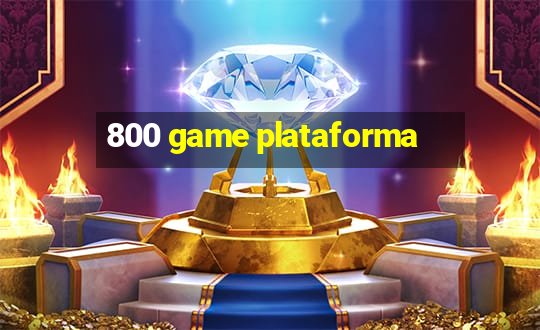 800 game plataforma