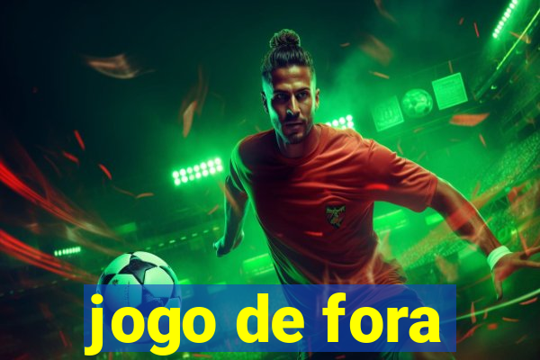 jogo de fora