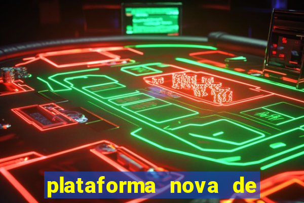 plataforma nova de jogo pagando