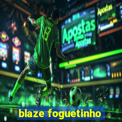 blaze foguetinho