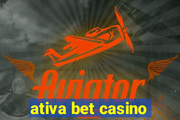 ativa bet casino