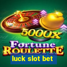 luck slot bet