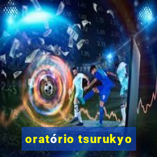 oratório tsurukyo