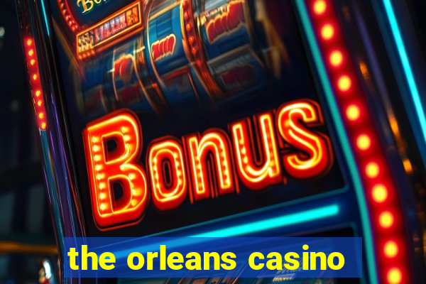 the orleans casino