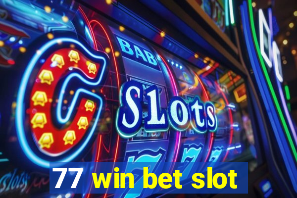 77 win bet slot