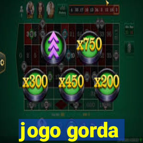 jogo gorda