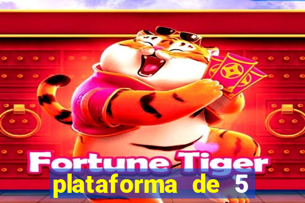 plataforma de 5 reais tigre