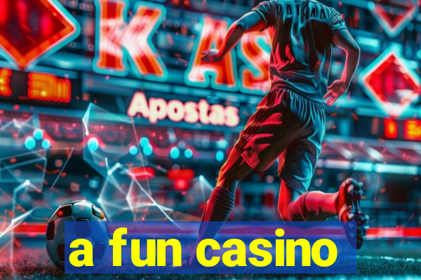 a fun casino