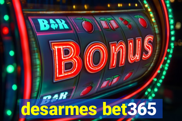 desarmes bet365