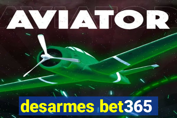 desarmes bet365