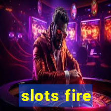 slots fire