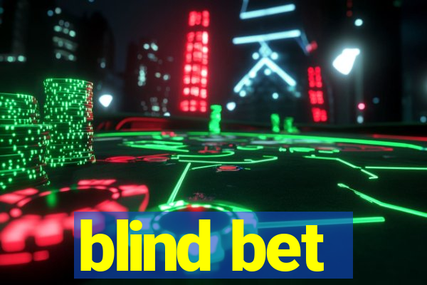 blind bet