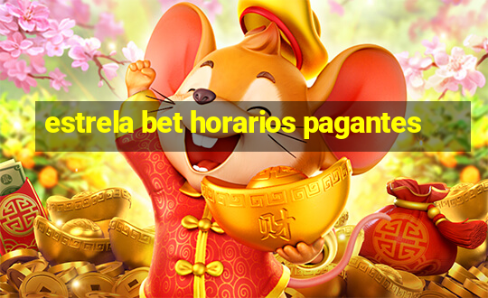 estrela bet horarios pagantes