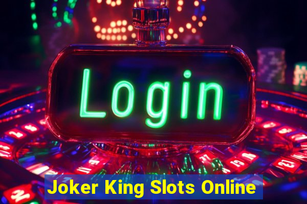 Joker King Slots Online