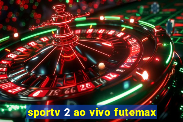 sportv 2 ao vivo futemax