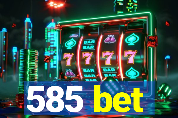 585 bet