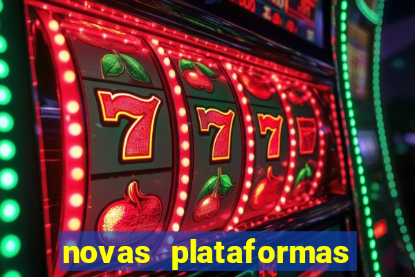 novas plataformas de apostas cassino