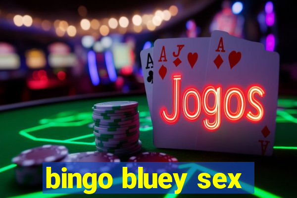 bingo bluey sex