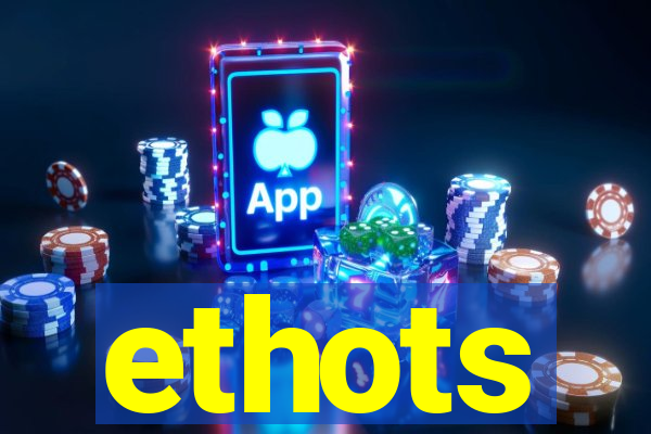 ethots