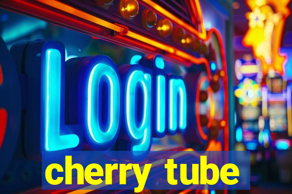 cherry tube