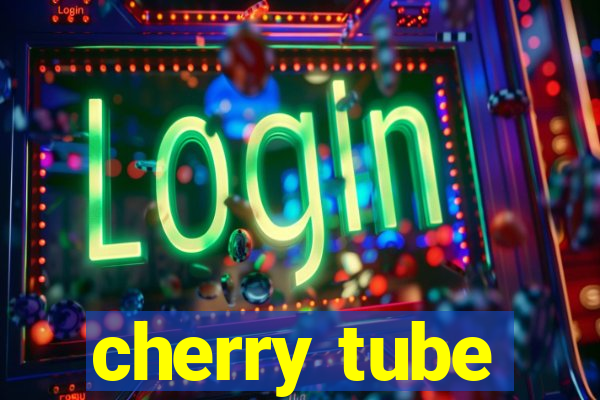 cherry tube