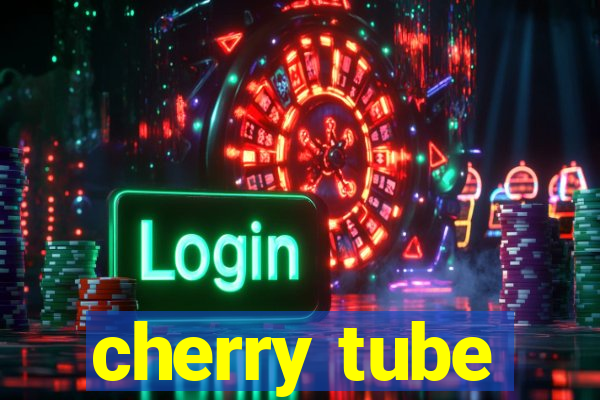 cherry tube